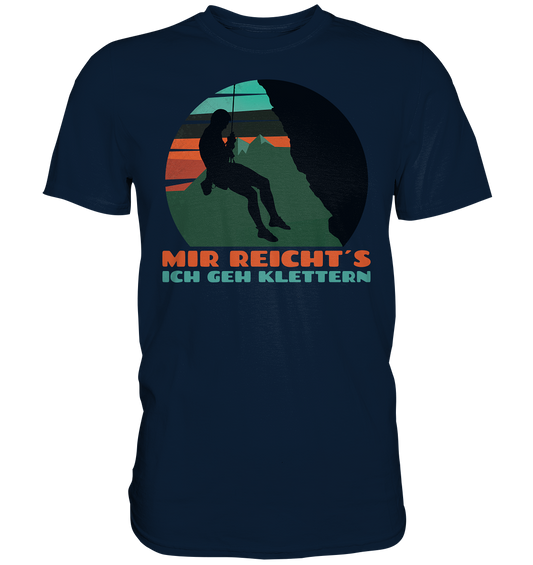 MIR REICHT´S ICH GEH KLETTERN - Premium Shirt