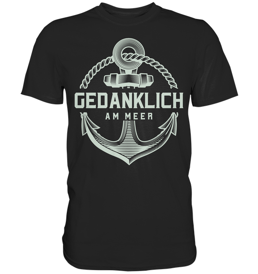 Gedanklich am Meer - Premium Shirt