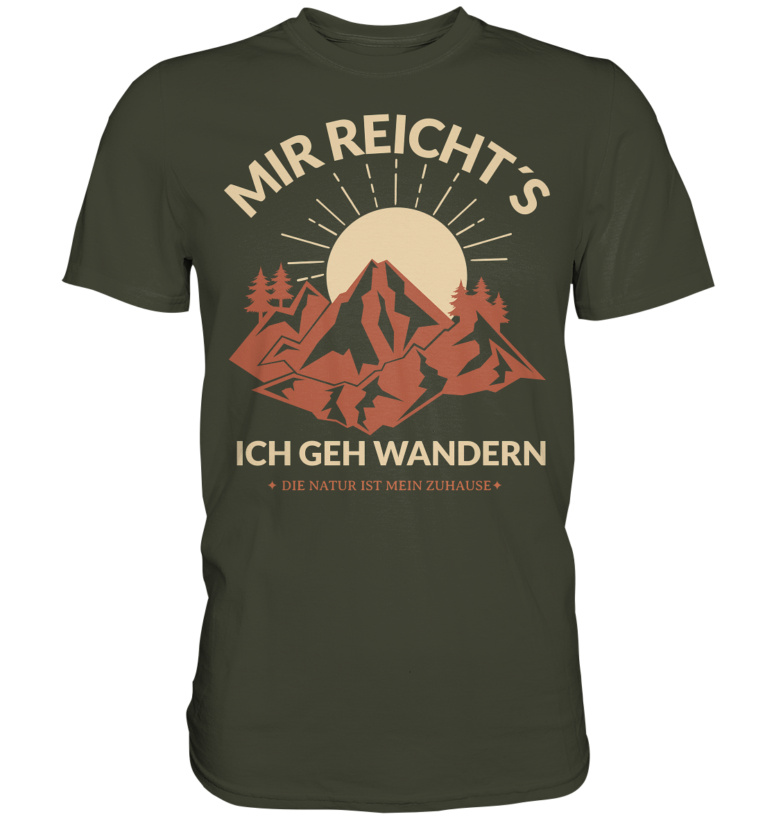 MIR REICHT´S ICH GEH WANDERN - Premium Shirt