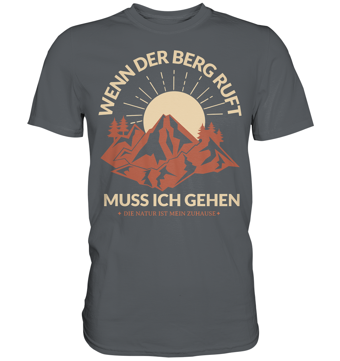 WENN DER BERG RUFT-MUSS ICH GEHEN - Premium Shirt