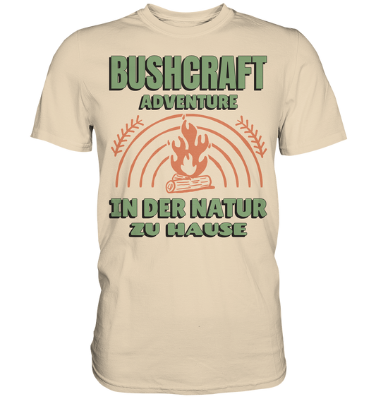 BUSHCRAFT/ IN DER NATUR ZU HAUSE - Premium Shirt